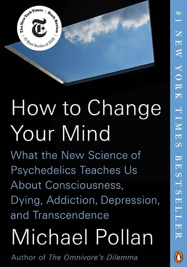 How to Change Your Mind What the New Science of Psychedelics Teaches Us Book