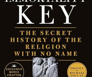 The Immortality Key – The Secret History of the Religion with No Name (By Brian Muraresku) – Book