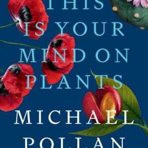 This Is Your Mind On Plants book Cover