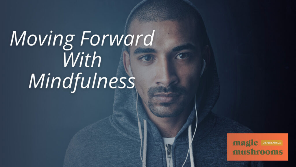 Moving Forward With Mindfulness