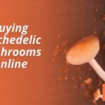 Buying Psychedelic Mushrooms Online
